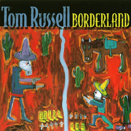 RUSSELL, TOM - BORDERLANDRUSSELL, TOM - BORDERLAND.jpg